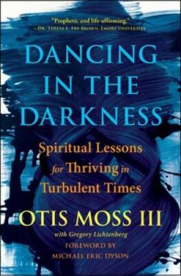 Dancing in the Darkness: Spiritual Lessons for Thriving in Turbulen - GOOD