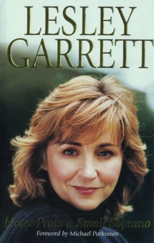 Notes from a Small Soprano - Lesley Garrett - SIGNED - Good - Hardcover