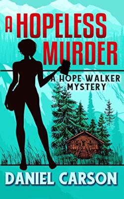 A Hopeless Murder: Volume 1 (A Hope Walker Mystery), Carson 9781721037629 New-,