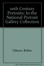 20th Century Portraits: In the National Portrait Gallery Collection-Robin Gibso