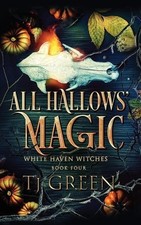 T J Green All Hallows' Magic (Paperback) White Haven Witches (UK IMPORT)