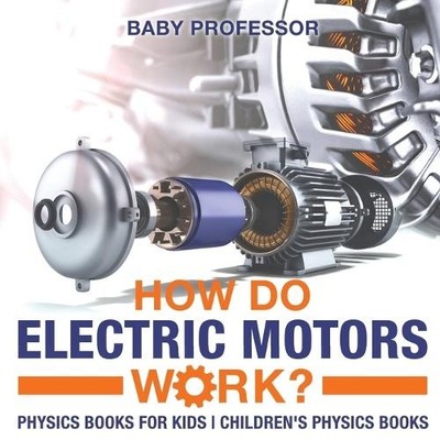 Baby Professor How Do Electric Motors Work? Physics Bo (Taschenbuch) (US IMPORT)