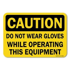 Do Not Wear Gloves While Operating This Equipment ANSI Caution Sign Metal