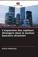 Artem Koldovsky | L'expansion Des Capitaux éTrangers Dans Le Secteur Bancaire...