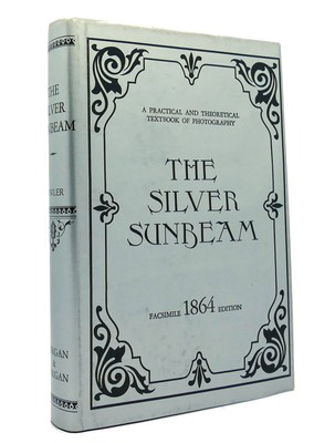 J. Towler THE SILVER SUNBEAM A Practical and Theoretical Textbook of Photography