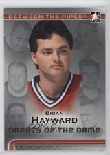 2006-07 ITG Between the Pipes Greats Of The Game Brian Hayward #81 0a4