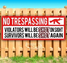 NO TRESPASSING VIOLATORS WILL BE SHOT Advertising Vinyl Banner Flag Sign USA