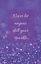 Never Let Anyone Dull Your Sparkle | A5 Notebook/Journal/Diary/Planner/To do | P