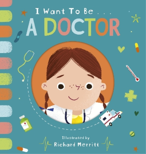Becky Davies I Want to be a Doctor (Libro di cartone) I Want to be...