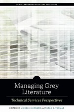 Susan E. Thomas Managing Grey Literature (Paperback) ALCTS Monograph (UK IMPORT)