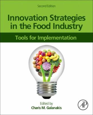 Innovation Strategies in the Food Industry : Tools for Implementation, Paperb...