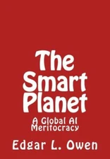 The Smart Planet: A Global Ai Meritocracy