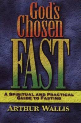 God's Chosen Fast - Paperback By Arthur Wallis - GOOD