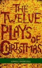 The Twelve Plays of Christmas - Paperback By Swortzell, Lowell - VERY GOOD