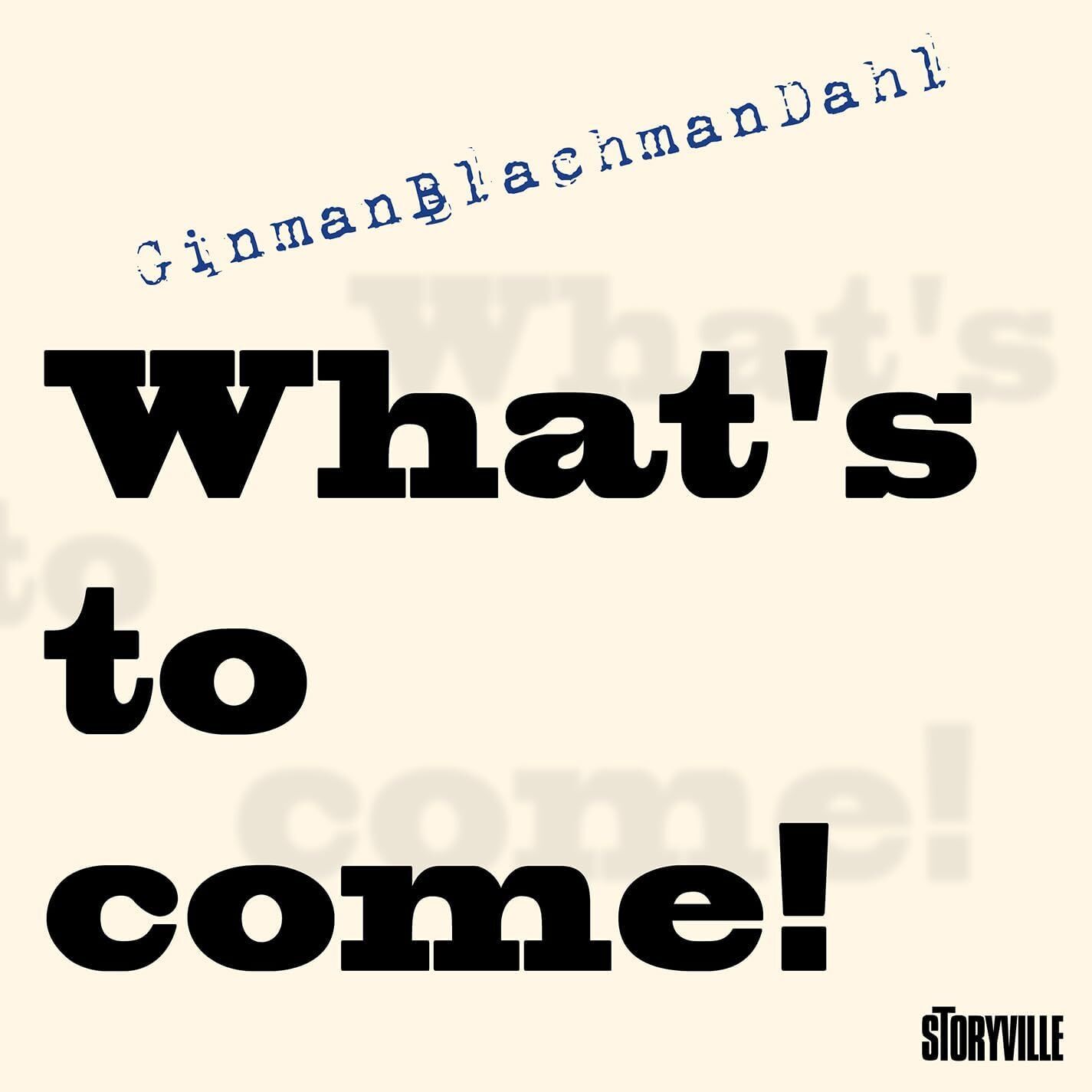Lennart Ginman, Thomas Blachman & Carsten Dahl What's to Come! (CD)