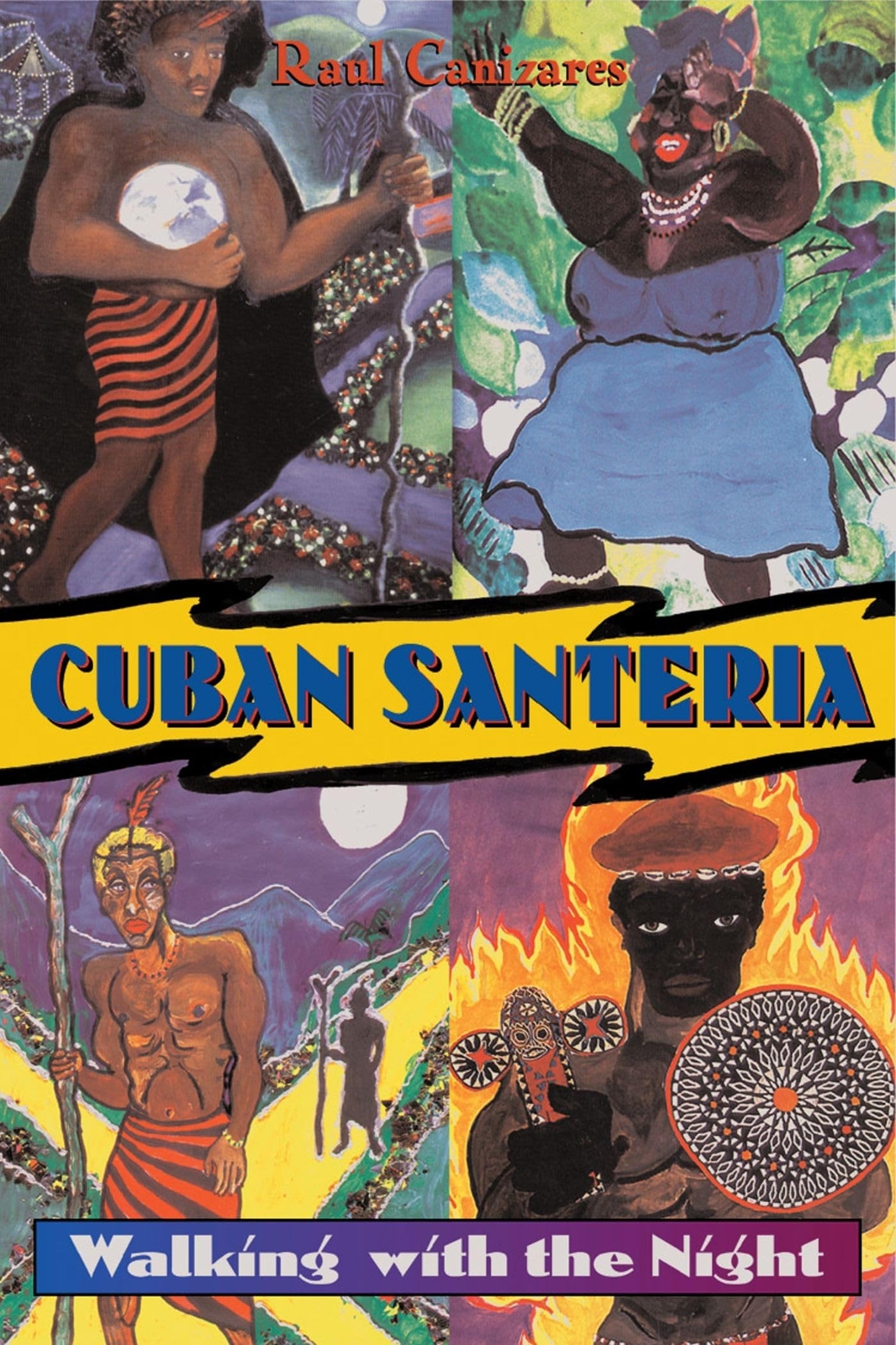 Cuban Santeria Walking with the Night - Raul Canizares - Paperback - Very Good