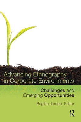 Advancing Ethnography in Corporate Environments Brigitte Jordan Taschenbuch 2012