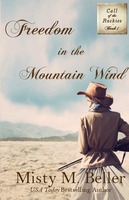 Freedom in the Mountain Wind (Call of the Rockies series) - paperback Beller...