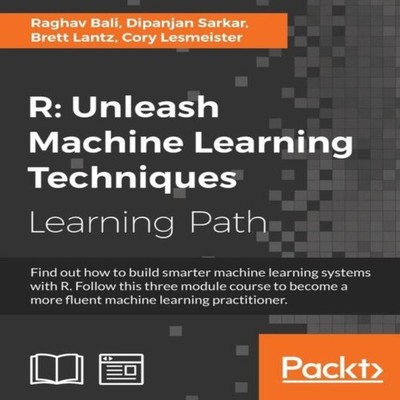 R Unleash Machine Learning Techniques Smarter data analytics Bali