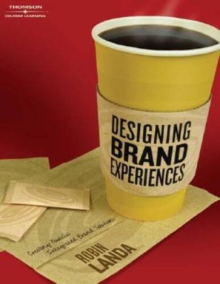Designing Brand Experience: Creating Powerful Integrated Brand Solut - VERY GOOD