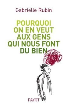 Pourquoi on en veut aux gens qui nous font du bien : La ... | Buch | Zustand gut