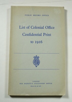 List of Colonial Office Confidential Print to 1916 England Britain Politics 1965