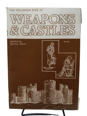 The Palladium Book Of Weapons And Castles by Matthew Balent 1982