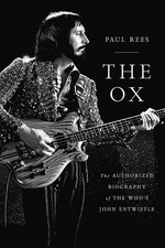 The Ox: The Authorized Biography of The Who's John Entwistle (paperback) The Ox: The Authorized Biography of The Who's John Entwistle (paperback)