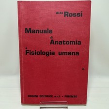 MANUALE DI ANATOMIA E FISIOLOGIA UMANA - Aldo Rossi, Rosini Editrice srl 1991