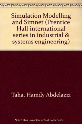 Simulation Modeling and Simnet (Prentice-Hall International Series in Industrial