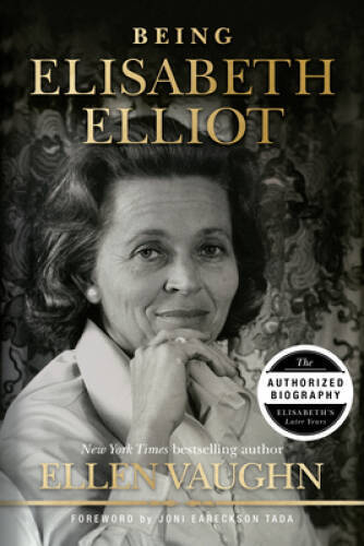 Being Elisabeth Elliot: The Authorized Biography: Elisabeths Late - GOOD
