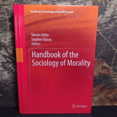 Handbook of the Sociology of Morality by Steven Hitlin -Hardcover 2010 ExLibrary