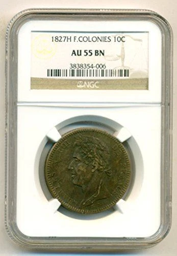 France French Colonies 1827 H Charles X 10 Centimes AU55 BN NGC