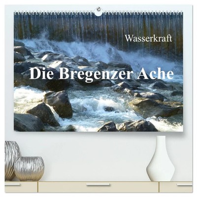 Manfred Kepp | Wasserkraft - Die Bregenzer Ache (hochwertiger Premium...