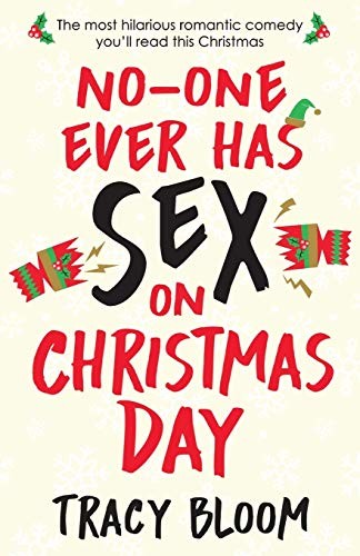 No-one Ever Has s** on Christmas Day: The most hilarious romanti