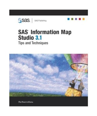 SAS[R] Information Map Studio 3.1: Tips and Techniques