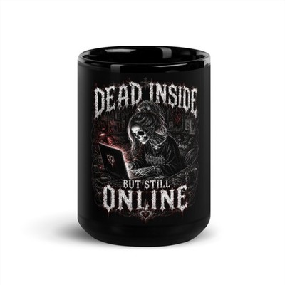 DEAD INSIDE BUT STILL ONLINE   Gothic Coffee Mug