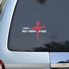 Premium I Can t But I Know A Guy Vinyl Decal Christian Faith Car 6x4 inches