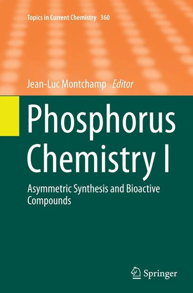 Phosphorus Chemistry I Asymmetric Synthesis And Bioactive Compounds Montchamp-image