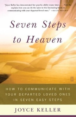 Seven Steps to Heaven: How to Communicate with Your Departed Loved Ones in Seven