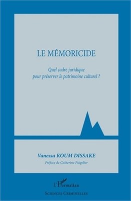 Le m�moricide: Quel cadre juridique pour pr�server le patrimoine culturel ? (Pap