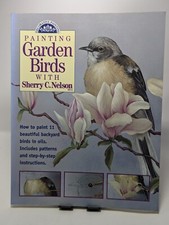 Painting Garden Birds with Sherry C. Nelson by Sherry C. Nelson 1998, Trade...
