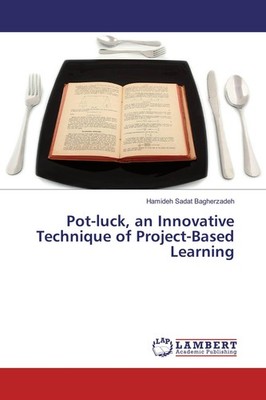 Pot-luck, an Innovative Technique of Project-Based Learning, Hamideh Sadat  ...