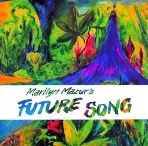 Future Song | Marilyn Mazur | Audio-Cd | CD | 2021 | Edel Germany GmbH / Hamburg-image