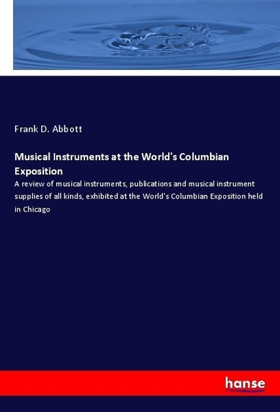 Musical Instruments At The World's Columbian Exposition Frank D. Abbott-image