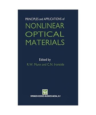 Principles and Applications of Nonlinear Optical Materials, Ironside, C. N.