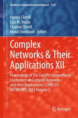 Cherifi - Complex Networks  Their Applications XII   Proceedings of T - X555z