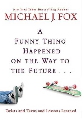 A Funny Thing Happened on the Way to the Future: Twists and Turns an - VERY GOOD