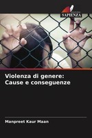 Manpreet Kaur Maan | Violenza Di Genere: Cause E Conseguenze | Taschenbuch