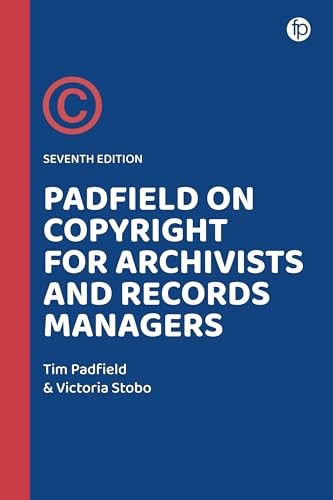 Padfield on Copyright for Archivists and Records by Tim Padfield PAPERBACK - Image 3